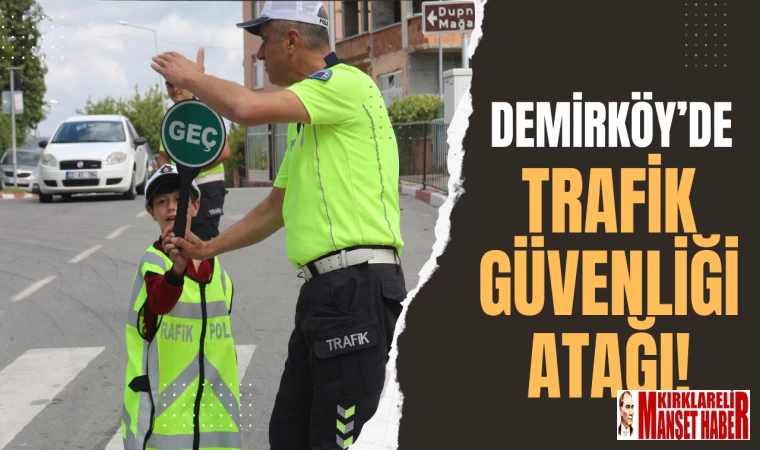"Demirköy Okullarında Trafik Güvenliği Atağı!"
