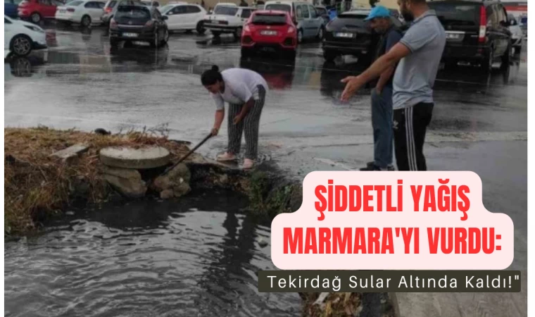 Şiddetli Yağış Marmara'yı Vurdu