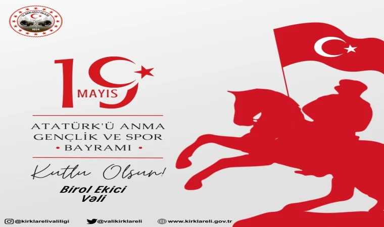 Vali Birol Ekici’nin 19 Mayıs Atatürk’ü Anma, Gençlik ve Spor Bayramı Kutlama Mesajı