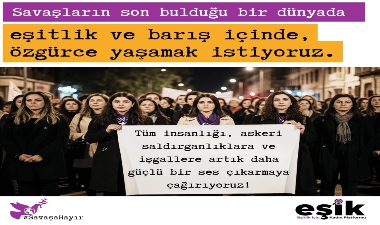 Savaşların son bulduğu bir dünyada eşitlik ve barış içinde, özgürce yaşamak istiyoruz.