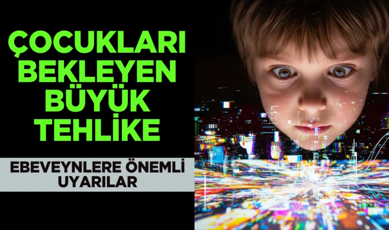 Çocukları Bekleyen Büyük Tehlike: Ekranın Ötesindeki Riskler ve Ebeveynlere Önemli Uyarılar