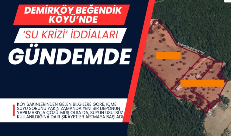 Demirköy Beğendik Köyü’nde ‘Su Krizi’ İddiaları Gündeme Geldi