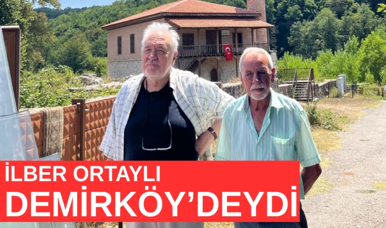 İLBER OLTAYLI DEMİRKÖY'DEYDİ