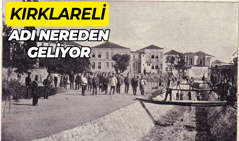 Kırklareli Adı Nereden Geliyor