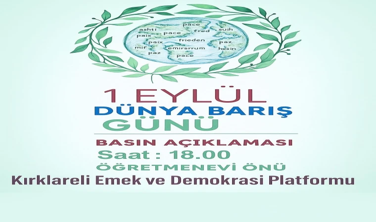 Kırklareli Emek ve Demokrasi Güçleri’nden 1 Eylül Dünya Barış Günü çağrısı: ''Barış bir lütuf değil, en temel insan hakkıdır''