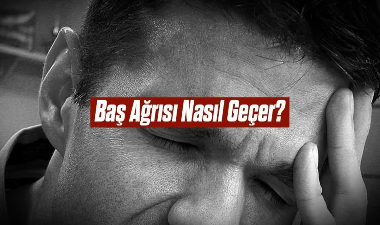 Baş Ağrısı Kabusu Olmasın: Evde Kolayca Uygulayabileceğiniz 5 Etkili Yöntem