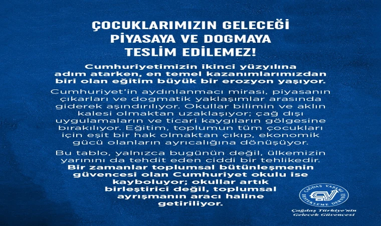 Çocuklarımızın geleceği piyasaya ve dogmaya teslim edilemez'