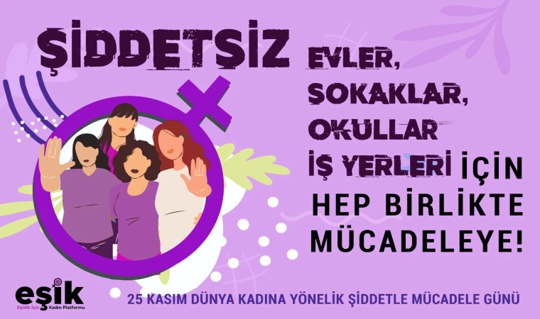 Şiddetsiz Evler, Sokaklar, Okullar, İş Yerleri İçin Hep Birlikte Mücadeleye!