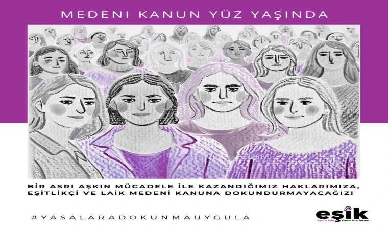 Eşitlikçi ve Laik Medeni Kanun’a Dokundurmayacağız!