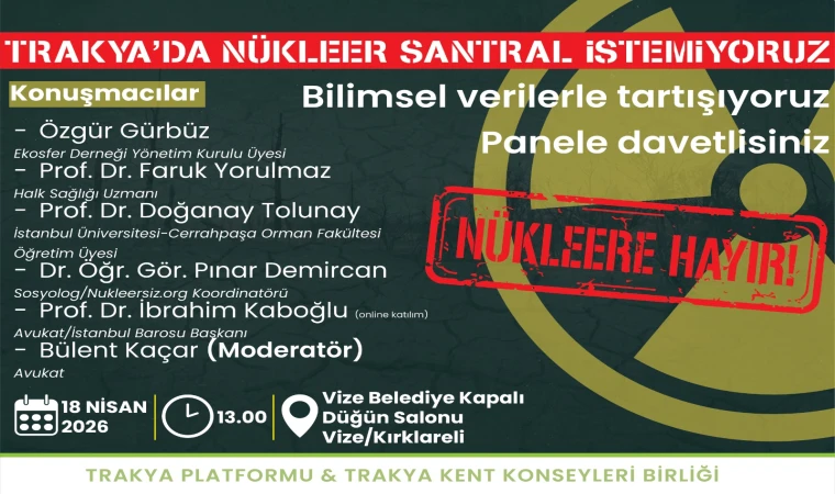 Vize ilçesinde Trakya’da Nükleer Santral Projesi Tartışılacak