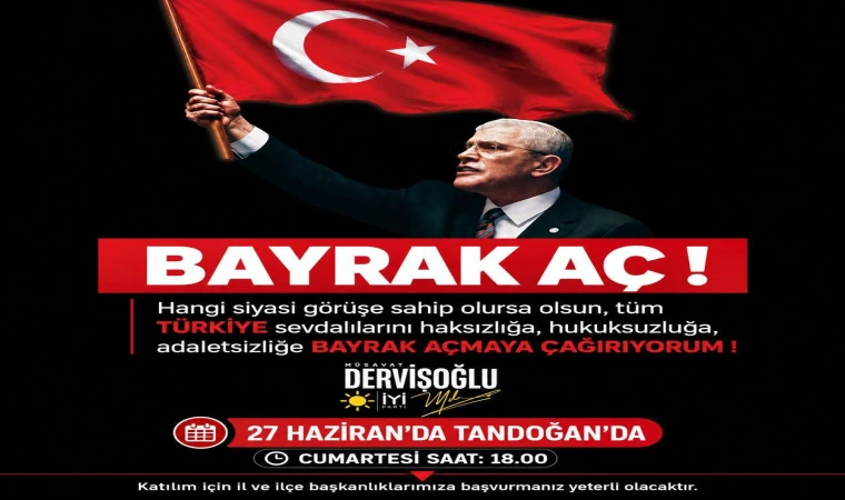 İYİ Parti’den Tandoğan’a Davet: “Bu Bir Bayrak Açma İradesidir”