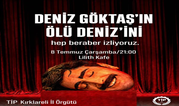 TİP Kırklareli'nden Deniz Göktaş'ın "Ölü Deniz" Gösterimi İçin İzleme Etkinliği