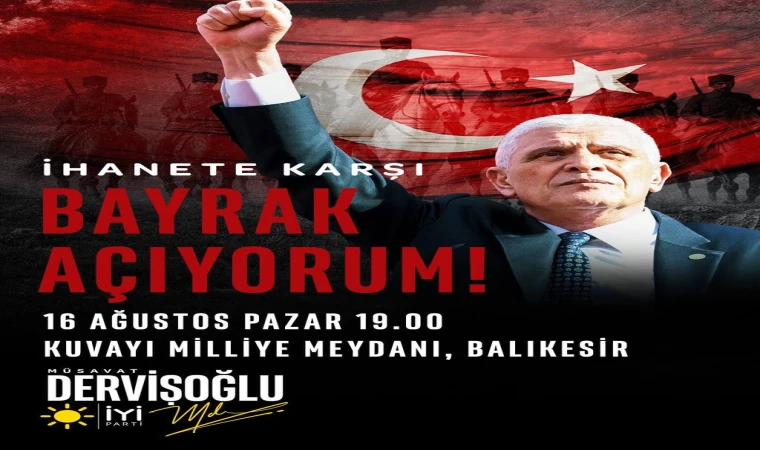 İYİ PARTİ’DEN BALIKESİR’DE “BAYRAK MİTİNGİ” ÇAĞRISI