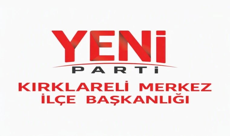 YENİ Parti Kırklareli Merkez İlçe Başkanı Yeniay: “ Bağış Kampanyamız Başladı”