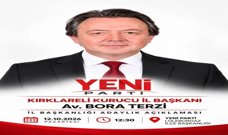BORA TERZİ, YENİ PARTİ KIRKLARELİ İL BAŞKANLIĞINA ADAYLIĞINI AÇIKLADI