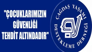 "ÇOCUKLARIMIZIN GÜVENLİĞİ TEHDİT ALTINDADIR"