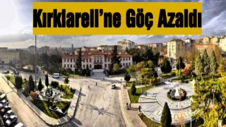 Kırklareli'ne Göç Azaldı