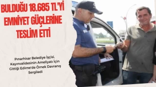 Bulduğu 18.685 TL'yi Emniyet Güçlerine Teslim Etti