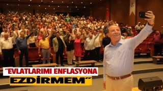 "Evlatlarımı Enflasyona Ezdirmem"
