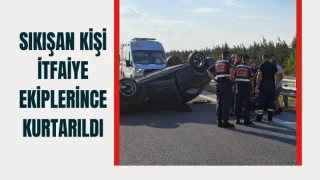 Sıkışan Kişi İtfaiye Ekiplerince Kurtarıldı