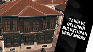 Tarih ve Geleceği Buluşturan Eşsiz Miras