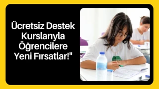 Ücretsiz Destek Kurslarıyla Öğrencilere Yeni Fırsatlar!