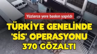 Dev Operasyon: 672 Yere Baskın, 370 Gözaltı