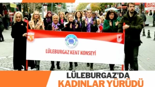 Lüleburgaz'da Kadınlar Yürüdü