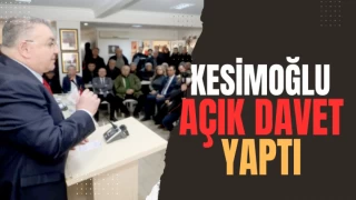 KESİMOĞLU AÇIK DAVET YAPTI