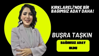 Kırklareli’nde Bir Bağımsız Aday Daha!