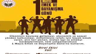 Vali Birol Ekici’den Emek ve Dayanışma Günü Kutlama Mesajı