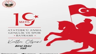 Vali Birol Ekici’nin 19 Mayıs Atatürk’ü Anma, Gençlik ve Spor Bayramı Kutlama Mesajı