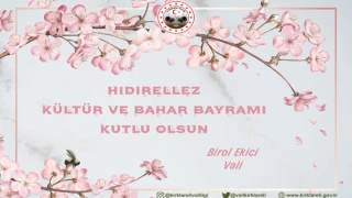 Vali Birol Ekici’nin Hıdırellez Kültür ve Bahar Bayramı Kutlama Mesajı