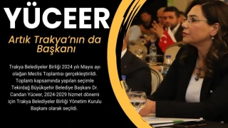 YÜCEER ARTIK TRAKYA'NIN DA BAŞKANI