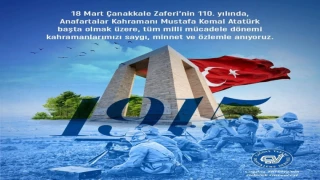 ÇANAKKALE ZAFERİ’NİN 110. YIL DÖNÜMÜ KUTLU OLSUN!