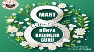 VALİ UĞUR TURAN’DAN KADINLAR GÜNÜ MESAJI