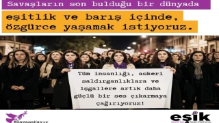 Savaşların son bulduğu bir dünyada eşitlik ve barış içinde, özgürce yaşamak istiyoruz.