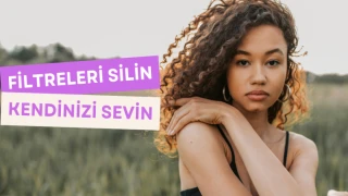Filtreleri Silin, Kendinizi Sevin