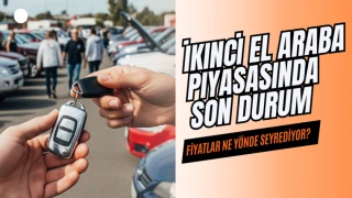 İkinci El Araba Piyasasında Son Durum: Fiyatlar Ne Yönde Seyrediyor?