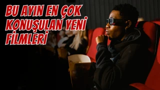 Sinemaseverler Dikkat: Bu Ayın En Çok Konuşulan Yeni Filmleri!