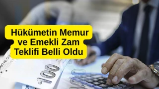 Son Dakika: Hükümetin Memur ve Emekli Zam Teklifi Belli Oldu