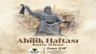 “Ahilik Kültürü gerek ekonomik gerekse sosyal gelişimin sağlanmasında büyük önem taşımaktadır”