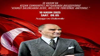 10 KASIM'DA  — KEŞAN CUMHURİYET MEYDANINDA OLACAĞIZ.