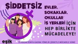 Şiddetsiz Evler, Sokaklar, Okullar, İş Yerleri İçin Hep Birlikte Mücadeleye!