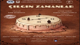 Lüleburgaz’da Kültür Sanat Şöleni: "Çılgın Zamanlar" Sahneleniyor