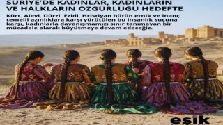 SURİYE’DE KADINLAR, KADINLARIN VE HALKLARIN ÖZGÜRLÜĞÜ HEDEFTE