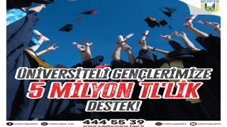 Üniversiteli Gençlere 5 milyon TL’lik Destek