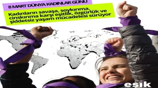 Kadınların Savaşa, Soykırıma, Cinskırıma Karşı Eşitlik, Özgürlük, Şiddetsiz Yaşam Mücadelesi Sürüyor