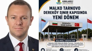 Dereköy Sınır Kapımızın Yük Trafiği’ne Açılması, Kırklareli’mizin Üretim, İhracat ve Lojistik Potansiyelini Güçlendirecek”