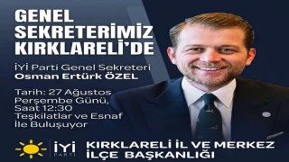 İYİ Parti Genel Sekreteri Osman Ertürk Özel Kırklareli’ne Geliyor